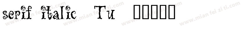 serif italic:Tu字体转换